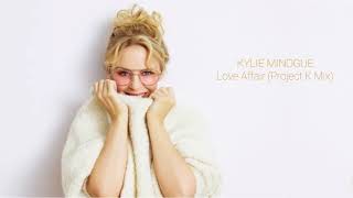 Kylie Minogue - Love Affair (Project K Mix)