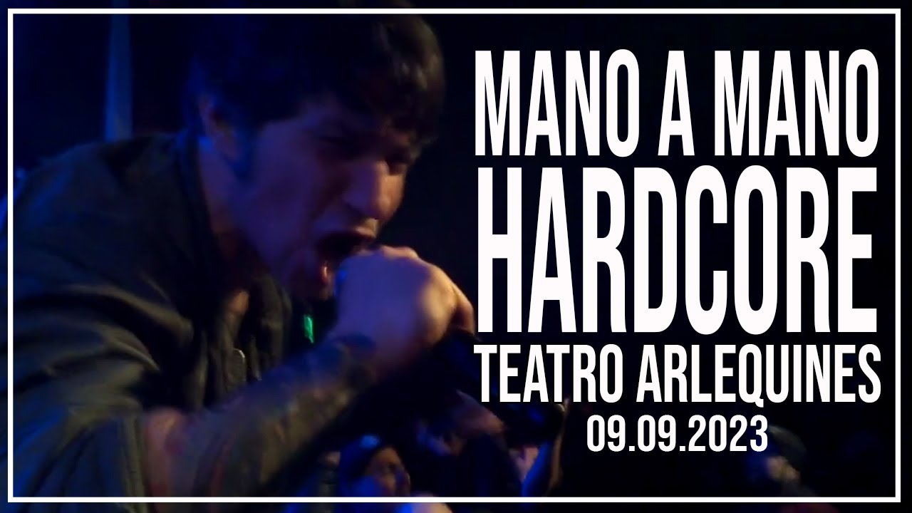 MANO A MANO - HARDCORE - Teatro Arlequines - 09.09.2023 - Buenos Aires