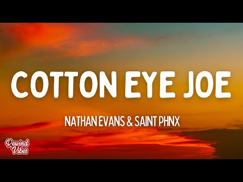 Nathan Evans & SAINT PHNX - Cotton Eye Joe (Lyrics)