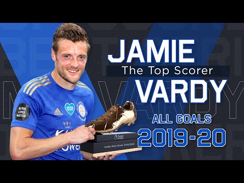 Jamie Vardy The Top Scorer - All Goals 2019-2020