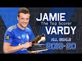 Jamie Vardy The Top Scorer - All Goals 2019-2020