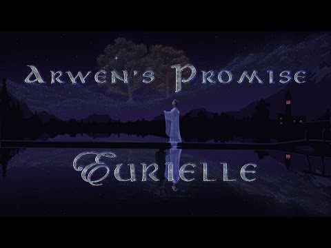 Lord Of The Rings (Part 5): 'Arwen's Promise' by Eurielle (Inspired by J.R.R Tolkien)