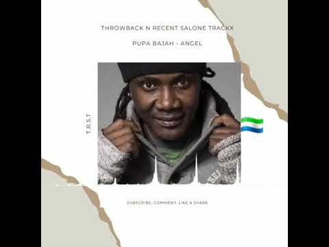 Pupa Bajah - Angel (official audio) Throwback n Recent Salone 🇸🇱 Trackx