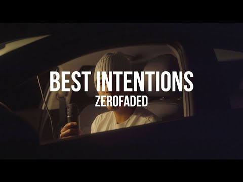 Best Intentions - ZeroFaded (Music Video)