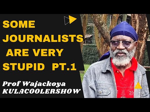 KulaCoolerShow: Proff Wajackoya - Some Journalists are very STUPID (Pt 1)
