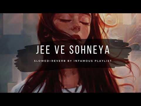 Jee Ve Sohneya [Slowed+Reverb] - Nooran Sisters | Shahrukh Khan & Anushka Sharma | Infamous Playlist