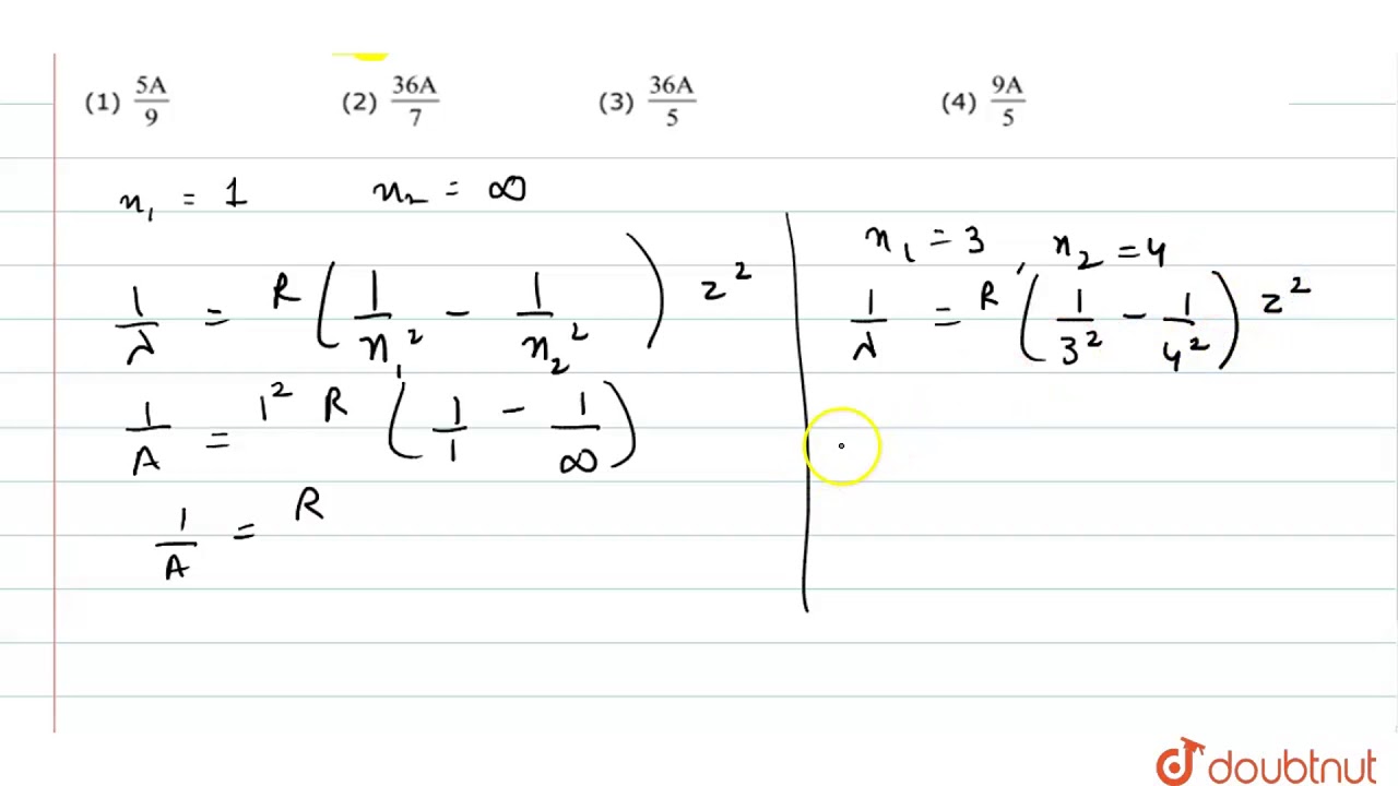 If the shortest wavelength in Lyman series of hydrogen atom is A, then the longest wavelength in