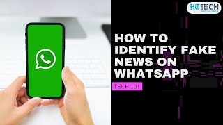 How To Identify Fake News On Whatsapp | Tech 101 | HT Tech