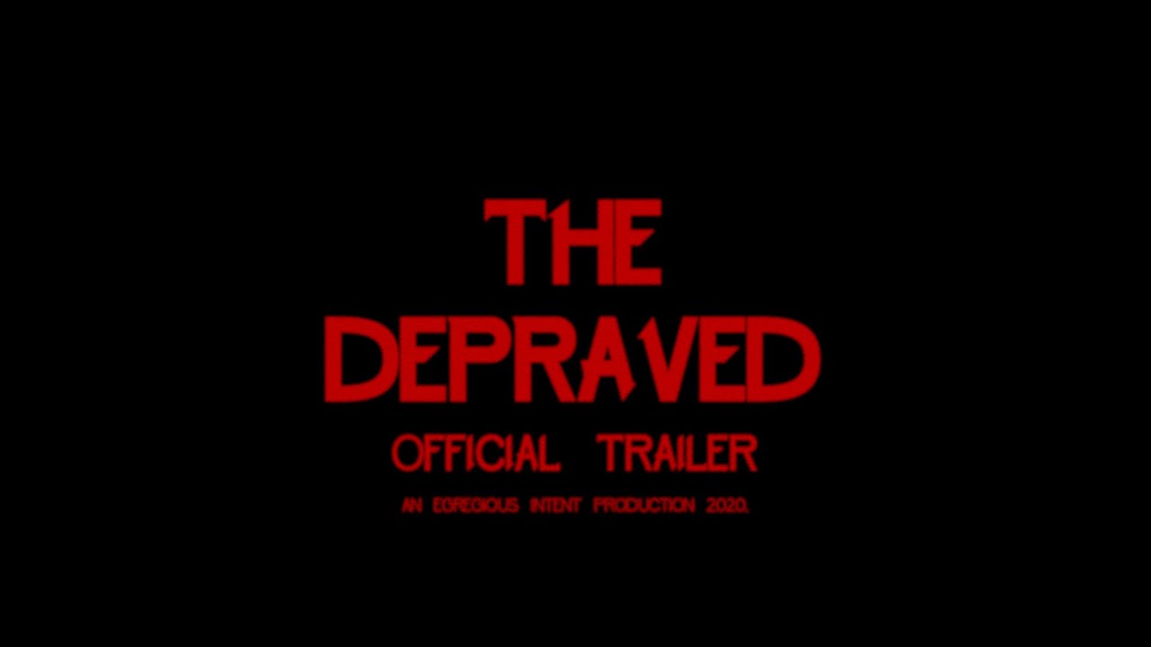 The Depraved - Official Trailer