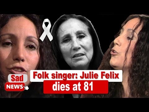 Folk singer:  Julie Felix was at 81