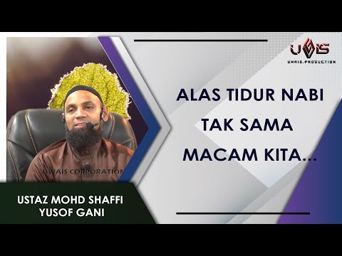 Alas Tidur Nabi SAW | Ustaz Mohd Shaffi Yusof Gani
