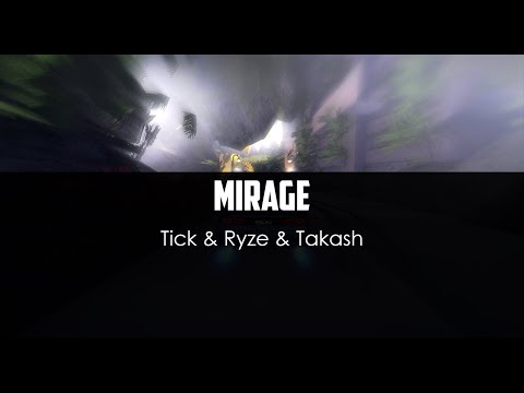 Tick ft. Ryze ft. Takash - Mirage