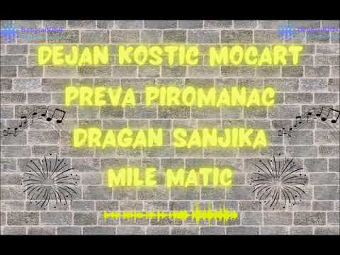 Dejan Kostic Mocart ● Preva Piromanac ● Dragan Sanjika ● Mile ➦ KOLO