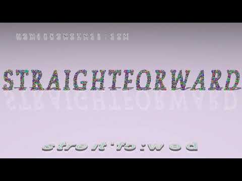 straightforward - pronunciation + Examples in sentences and phrases