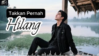 Download lagu TAKKAN PERNAH HILANG | 4TCHAN mp3
