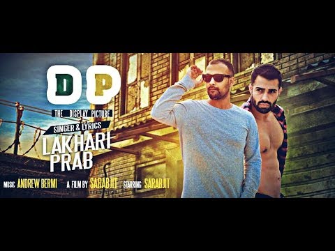 DP (The Display Picture)|Full Video |Lakhari Prab|Andrew Bermi|Sarabjit