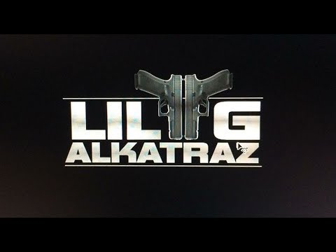 LiL G - Alkatraz