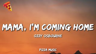 Ozzy Osbourne - Mama, I’m Coming Home (Lyrics)