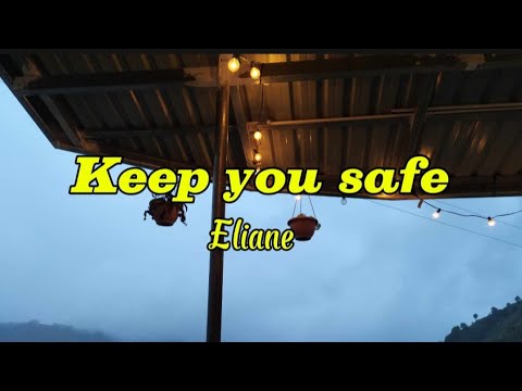 Keep you safe - Eliane /Lyrics