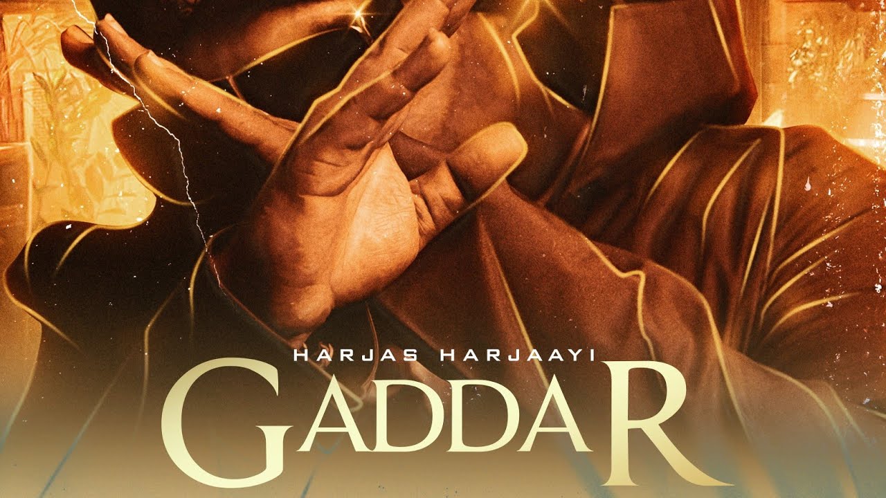 Gaddar Lyrics | Harjas Harjaayi | Harjas Harjaayi