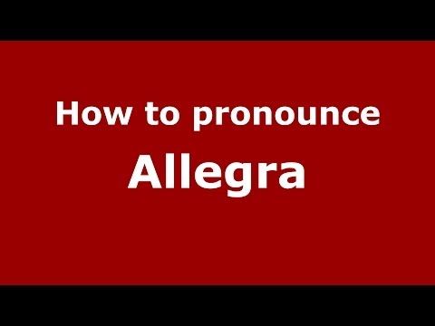 How to pronounce Allegra