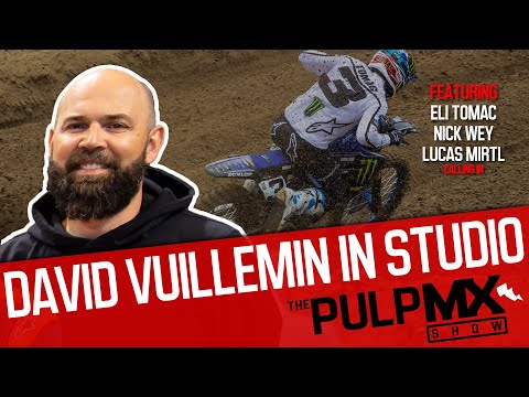 PulpMX Show 512 - Eli Tomac, Nick Wey & Lucas Mirtl with David Vuillemin in studio