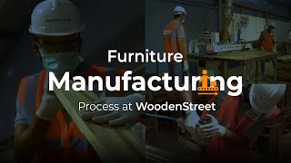 Step By Step Furniture Manufacturing Process at Wooden Street