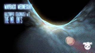 Wayback Wednesday - Halcyon441 (pre deadmau5) w/Z - The Mr Ons