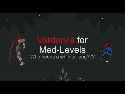 Vardorvis:  No Whip, No Fang, No Problem!