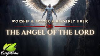 THE ANGEL OF THE LORD (HEAVENLY HOST)