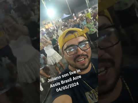 Juliano son Live in Assis Brasil Acre 04/05/2024