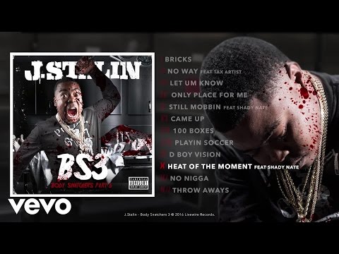 J. Stalin - Heat of the Moment (Audio) ft. Shady Nate