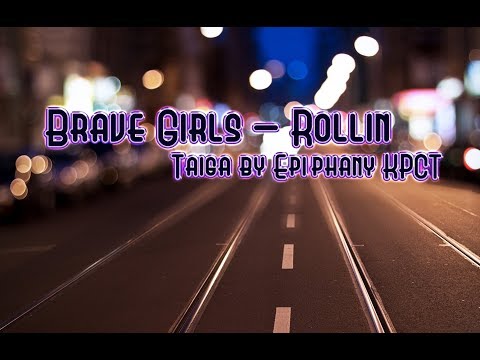 [Taiga by Epiphany KPCT]Brave Girls – 롤린 (Rollin`) Dance cover