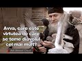 Avva Care Este Virtutea De Care Se Teme Diavolul Cel Mai Mult