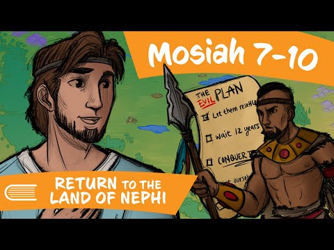 Come Follow Me (May 6 -May 12) Mosiah 7-10: Return to the Land of Nephi