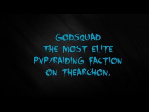 GODSQUAD: The most elite PvP/Raiding faction on TheArchon