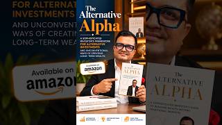 The Alternative Alpha | Vikas Agrawal | A New Framework for Building Long-Term Wealth