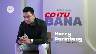 Download lagu Harry Parintang - Co Itu Bana mp3