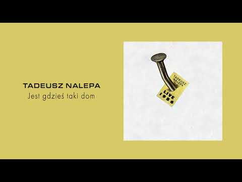Tadeusz Nalepa - Jest gdzieś taki dom / live 1986 [Official Audio]