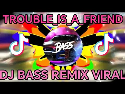 DJ BASS REMIX  TROUBLE_IS_A_FRIEND_CLUBMIX_(fongyingchoong)_LENKA__MUSIC_FT_EXCLUSIVE(256k)