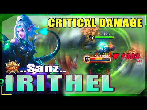 Irithel Critical Damage! Former Top 1 Global Irithel by ..Sanz..  ~ MLBB