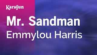 Mr. Sandman - Emmylou Harris | Karaoke Version | KaraFun