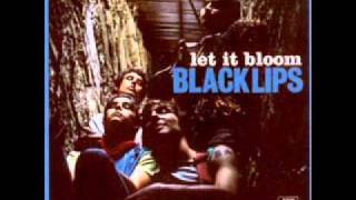 BLACK LIPS-Not a problem.wmv