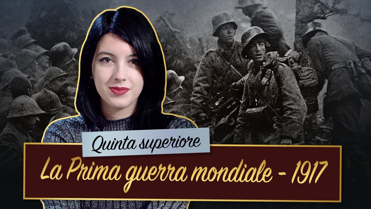 La Prima guerra mondiale || 1917 | 5/6