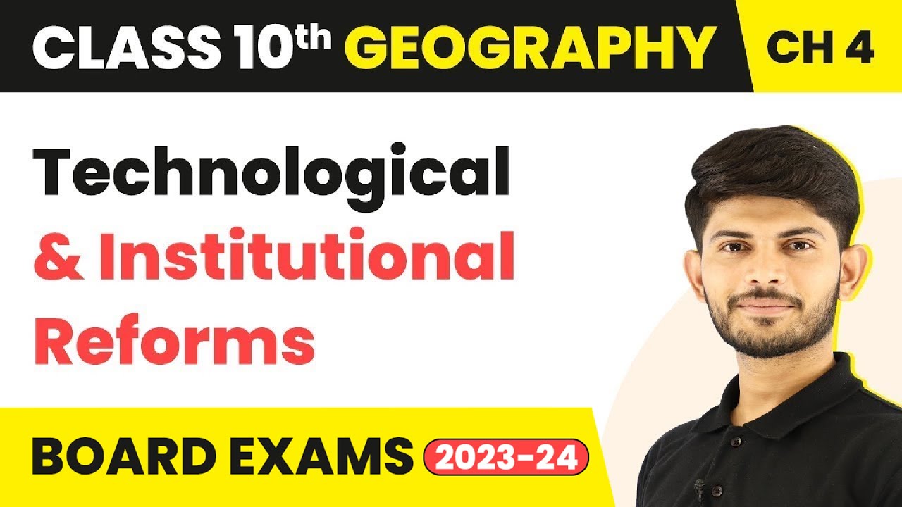 Technological and Institutional Reforms - Agriculture | Class 10 - Geography - Chapter 4 | (2023-24)