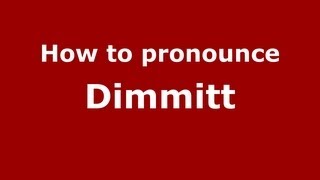 How to pronounce Dimmitt