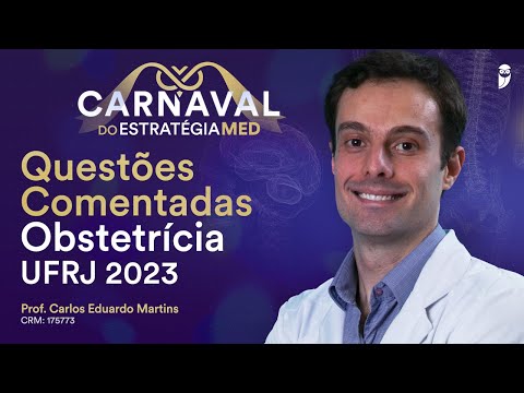 Questões Comentadas de Obstetrícia da Residência Médica UFRJ 2023 - Carnaval do Estratégia MED