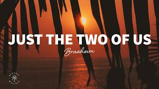 Braaheim - Just the Two of Us (Lyrics)