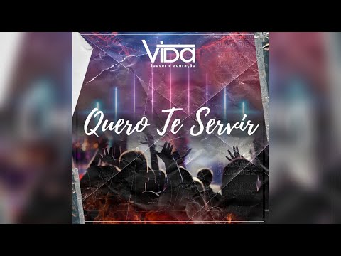 Quero Te Servir - Ministério Vida