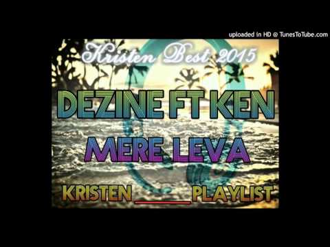 Dezine Ft Ken - Mere Leva (Pacific Music 2015)
